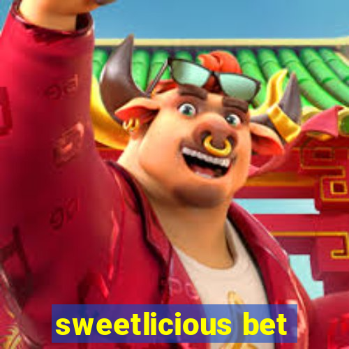 sweetlicious bet